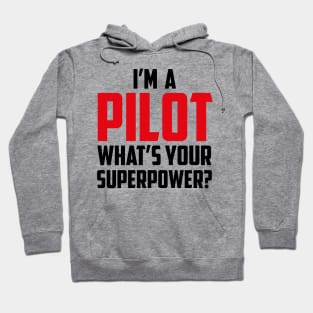 I'm a Pilot What's Your Superpower Black Hoodie
